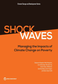 Title: Shock Waves: Managing the Impacts of Climate Change on Poverty, Author: Stephane Hallegatte