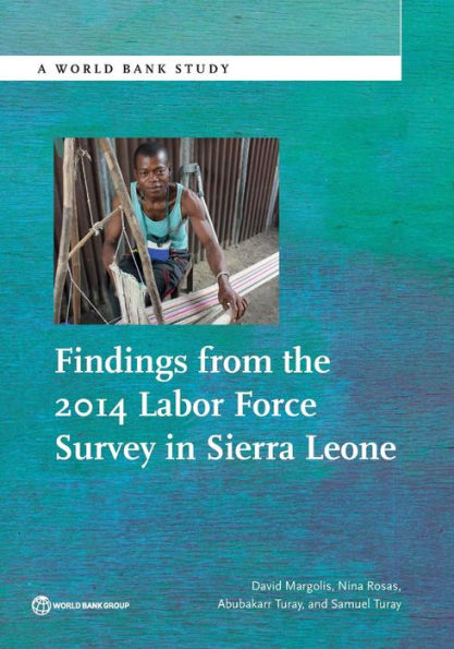 Findings from the 2014 Labor Force Survey Sierra Leone