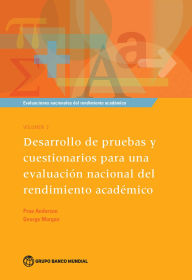 Title: Evaluaciones nacionales del rendimiento académico Volumen 2: Desarrollo de pruebas y cuestionarios para una evaluación nacional del rendimiento académico, Author: Prue Anderson