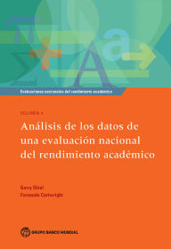 Title: Evaluaciones nacionales del rendimiento académico Volumen 4: Análisis de los datos de una evaluación nacional del rendimiento académico, Author: Gerry Shiel
