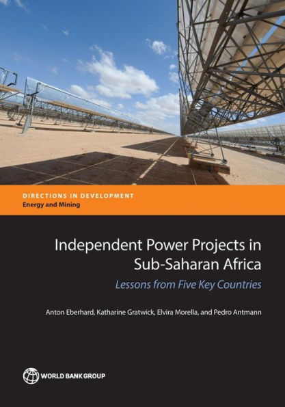 Independent Power Projects Sub-Saharan Africa: Lessons from Five Key Countries