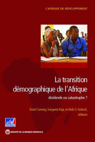 Title: La transition demographique de l'Afrique: dividende ou catastrophe?, Author: David Canning
