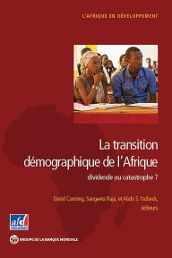 Title: La transition démographique de l'Afrique: dividende ou catastrophe?, Author: David Canning