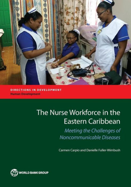 the Nurse Workforce Eastern Caribbean: Meeting Challenges of Noncommunicable Diseases