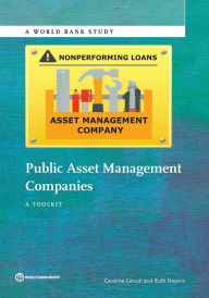 Title: Public Asset Management Companies: A Toolkit, Author: Caroline Cerruti