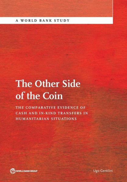 The Other Side of Coin: Comparative Evidence Cash and in-Kind Transfers Humanitarian Situations?