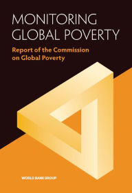 Title: Monitoring Global Poverty: Report of the Commission on Global Poverty, Author: World Bank