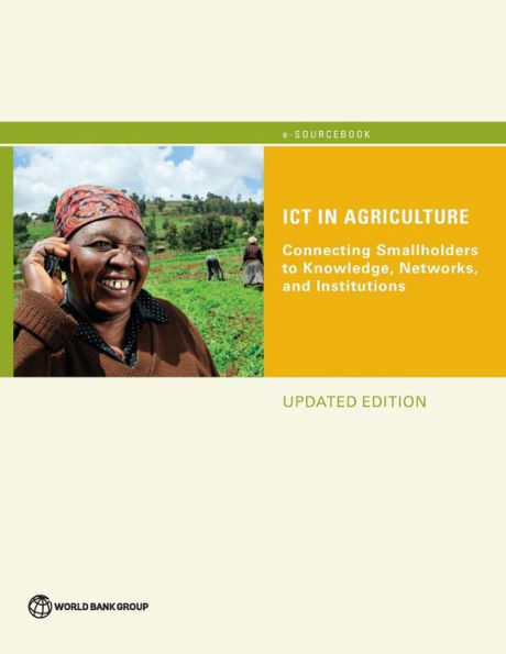 ICT Agriculture (Updated Edition): Connecting Smallholders to Knowledge, Networks, and Institutions