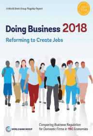 Title: Doing Business 2018: Reforming to Create Jobs, Author: World Bank
