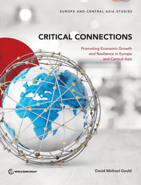 Critical Connections: Promoting Economic Growth and Resilience in Europe and Central Asia