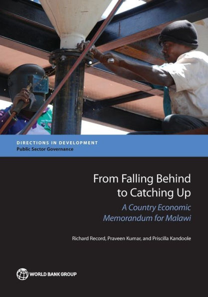 From Falling Behind to Catching Up: A Country Economic Memorandum for Malawi