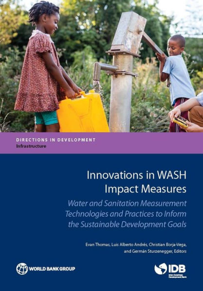 Innovations WASH Impact Measures: Water and Sanitation Measurement Technologies Practices to Inform the Sustainable Development Goals