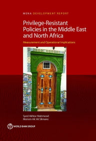 Title: Privilege-Resistant Policies in the Middle East and North Africa: Measurement and Operational Implications, Author: Syed Akhtar Mahmood