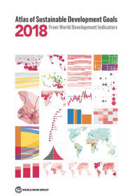 Title: Atlas of Sustainable Development Goals 2018: From World Development Indicators, Author: World Bank