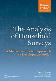 Title: The Analysis of Household Surveys (Reissue Edition with a New Preface): A Microeconometric Approach to Development Policy, Author: Angus Deaton