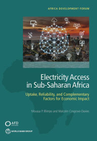 Title: Electricity Access in Sub-Saharan Africa: Uptake, Reliability, and Complementary Factors for Economic Impact, Author: Moussa P. Blimpo