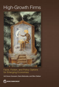 Title: High-Growth Firms: Facts, Fiction, and Policy Options for Emerging Economies, Author: Arti Grover Goswami