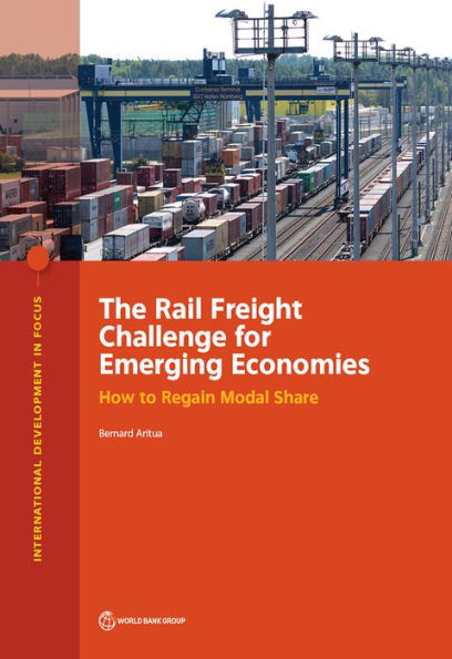 The Rail Freight Challenge for Emerging Economies: How to Regain Modal Share
