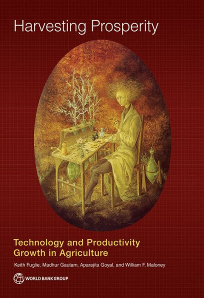 Harvesting Prosperity: Technology and Productivity Growth Agriculture