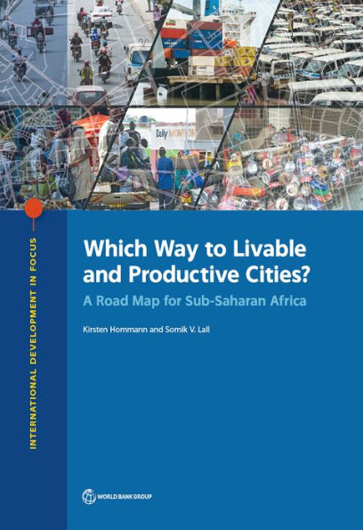 Which Way to Livable and Productive Cities?: A Road Map for Sub-Saharan Africa