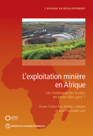 Title: Mining in Africa (FRENCH): Are Local Communities Better Off?, Author: Punam Chuhan-Pole