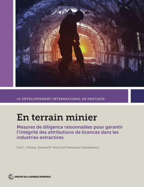 En terrain minier: Mesures de diligence raisonnables pour garantir l'intï¿½gritï¿½ des attributions de licences dans les industries extractives
