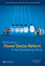 Title: Rethinking Power Sector Reform in the Developing World, Author: Vivien Foster