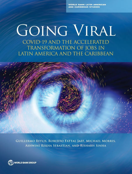Going Viral: COVID-19 and the Accelerated Transformation of Jobs Latin America Caribbean