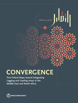 Convergence: Five Critical Steps toward Integrating Lagging and Leading Areas the Middle East North Africa