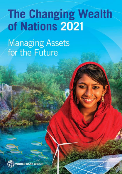 the Changing Wealth of Nations 2021: Managing Assets for Future