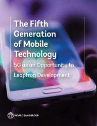 Title: The Path to 5G in the Developing World: Planning Ahead for a Smooth Transition, Author: World Bank