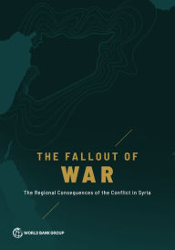 Title: The Fallout of War: The Regional Consequences of the Conflict in Syria, Author: The World Bank