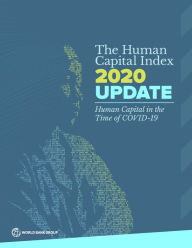 Title: The Human Capital Index 2020 Update: Human Capital in the Time of COVID-19, Author: World Bank