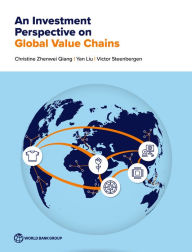 Title: An Investment Perspective on Global Value Chains, Author: Christine Zhenwei Qiang
