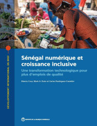 Title: Sï¿½nï¿½gal numï¿½rique et croissance inclusive: Une transformation technologique pour plus d'emplois de qualitï¿½, Author: Marcio Cruz