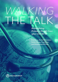 Title: Walking the Talk: Reimagining Primary Health Care after COVID-19, Author: Enis BarÄSY