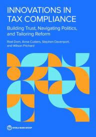 Title: Innovations in Tax Compliance: Building Trust, Navigating Politics, and Tailoring Reform, Author: Roel Dom