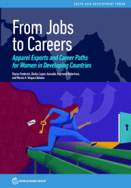 Title: From Jobs to Careers: Apparel Exports and Career Paths for Women in Developing Countries, Author: Stacey Frederick