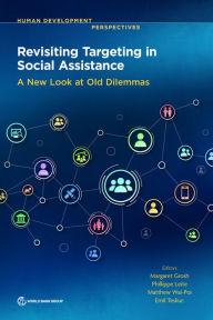 Title: Revisiting Targeting in Social Assistance: A New Look at Old Dilemmas, Author: Margaret Grosh