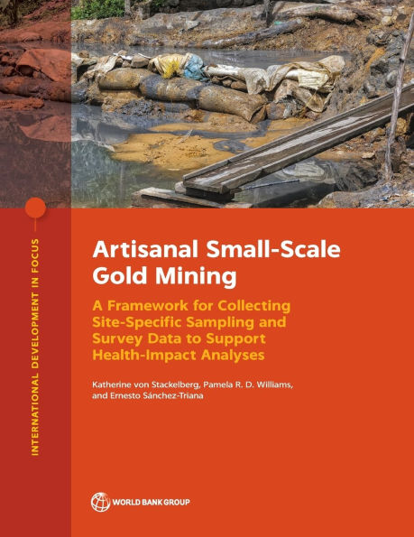 Artisanal Small-Scale Gold Mining: A Framework for Collecting Site-Specific Sampling and Survey Data to Support Health-Impact Analyses