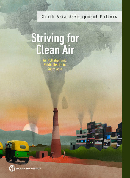 Striving for Clean Air: Air Pollution and Public Health South Asia