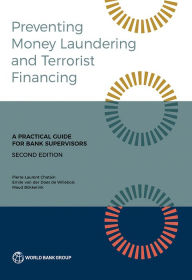 Title: Preventing Money Laundering and Terrorist Financing, Second Edition: A Practical Guide for Bank Supervisors, Author: Pierre-Laurent Chatain