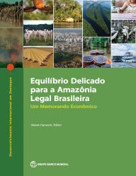 Title: Equil brio Delicado para a Amaz nia Legal Brasileira: Um Memorando Econ mico, Author: Marek Hanusch