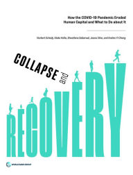 Title: Collapse and Recovery: How the COVID-19 Pandemic Eroded Human Capital and What to Do about It, Author: Norbert Schady