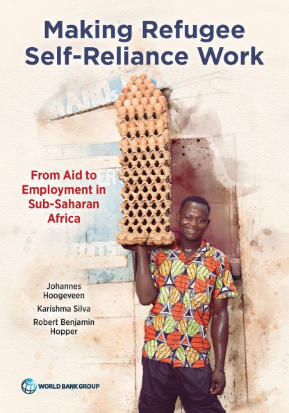 Making Refugee Self-Reliance Work: From Aid to Employment in Sub-Saharan Africa