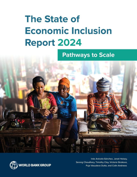 The State of Economic Inclusion Report 2024: Pathways to Scale