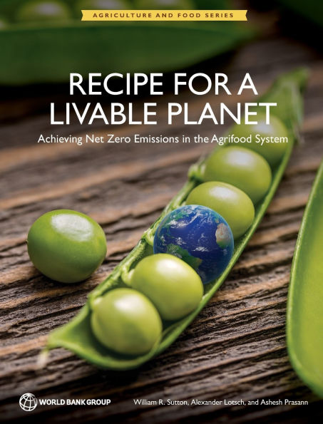 Recipe for a Livable Planet: Achieving Net Zero Emissions in the Agrifood System