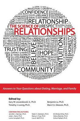 The Science of Relationships: Answers to Your Questions about Dating, Marriage and Family / Edition 1