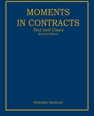 Moments in Contracts: Text and Cases / Edition 2