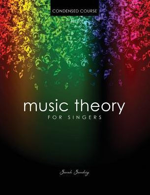 Music Theory for Singers Condensed Course / Edition 1